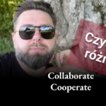 Cooperate VS Collaborate (Poradnia Językowa)